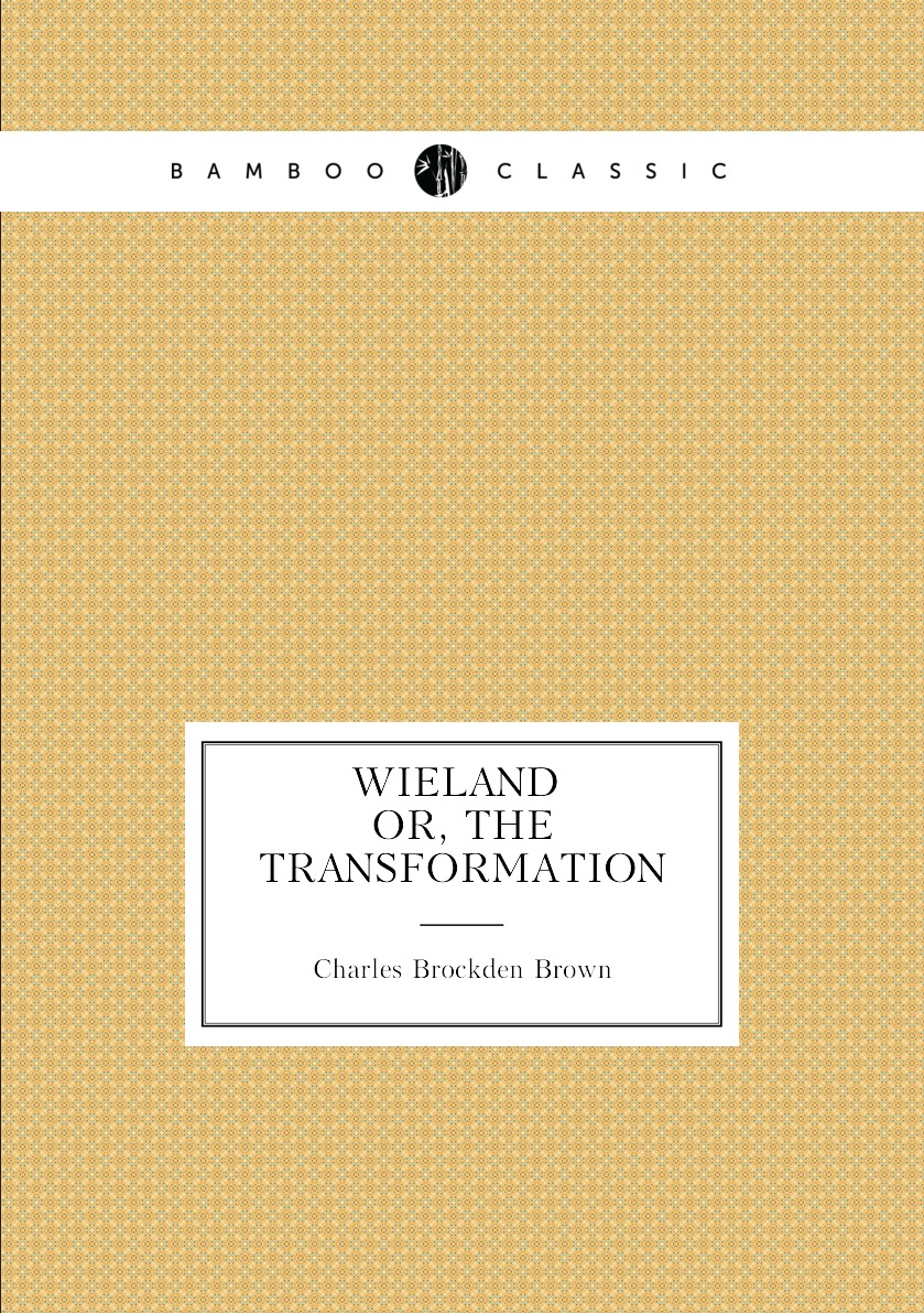 

Wieland, or, the transformation