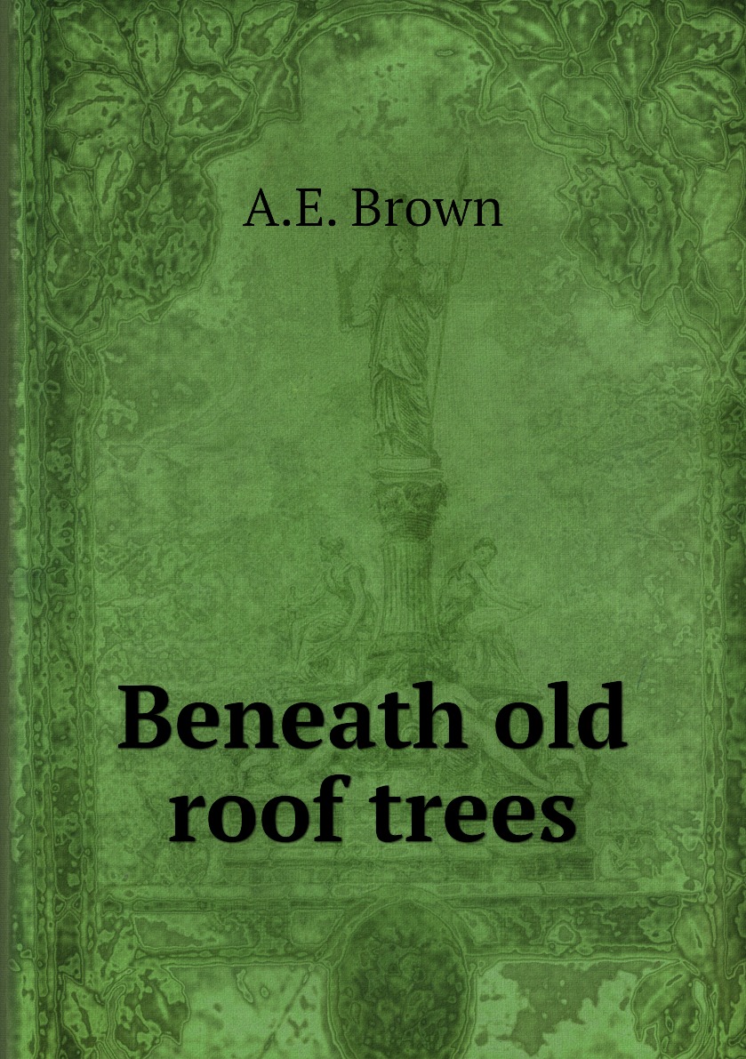 

Beneath old roof trees