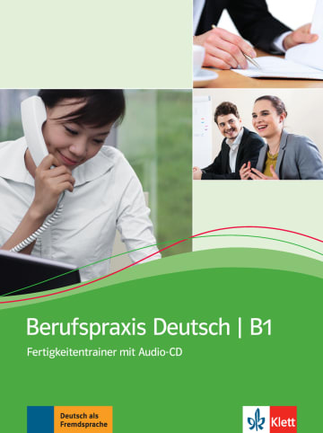 

Berufspraxis Deutsch B1 - Fertigkeitentrainer mit Audio-CD