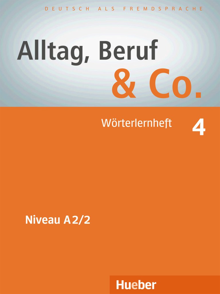 

Книга Alltag, Beruf & Co, 4 - Wrterlernheft