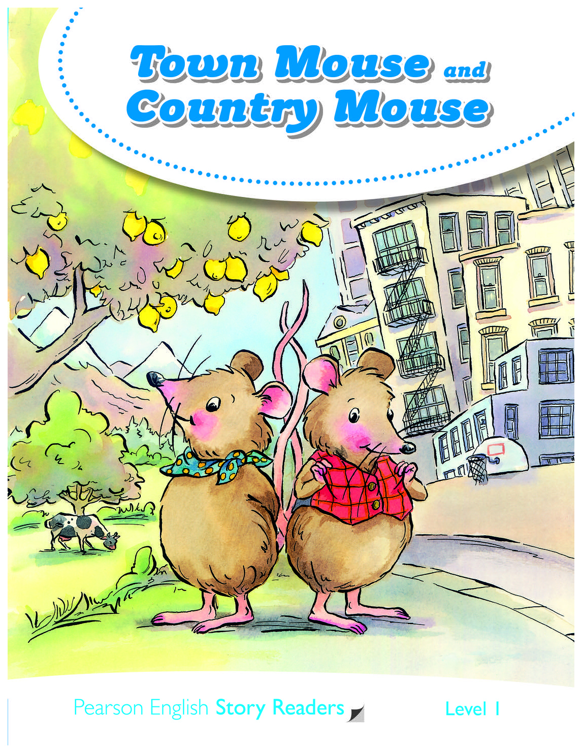 

Pearson Town Mouse and Country Mouse. Level 1