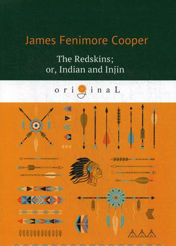 

The Redskins; Or, Indian And Injin