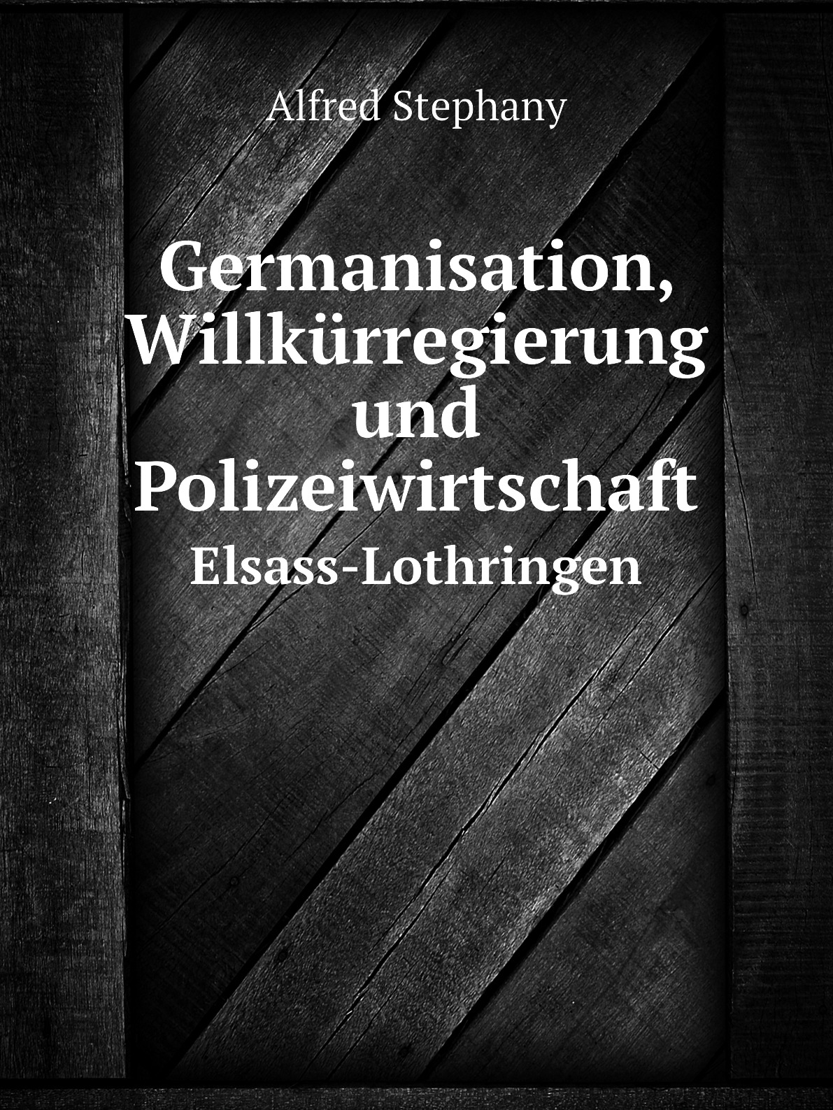 

Germanisation, Willkurregierung und Polizeiwirtschaft