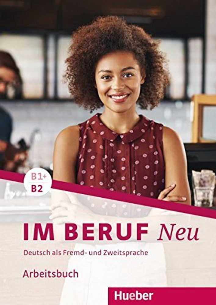 

Im Beruf NEU B1+/B2 Arbeitsbuch