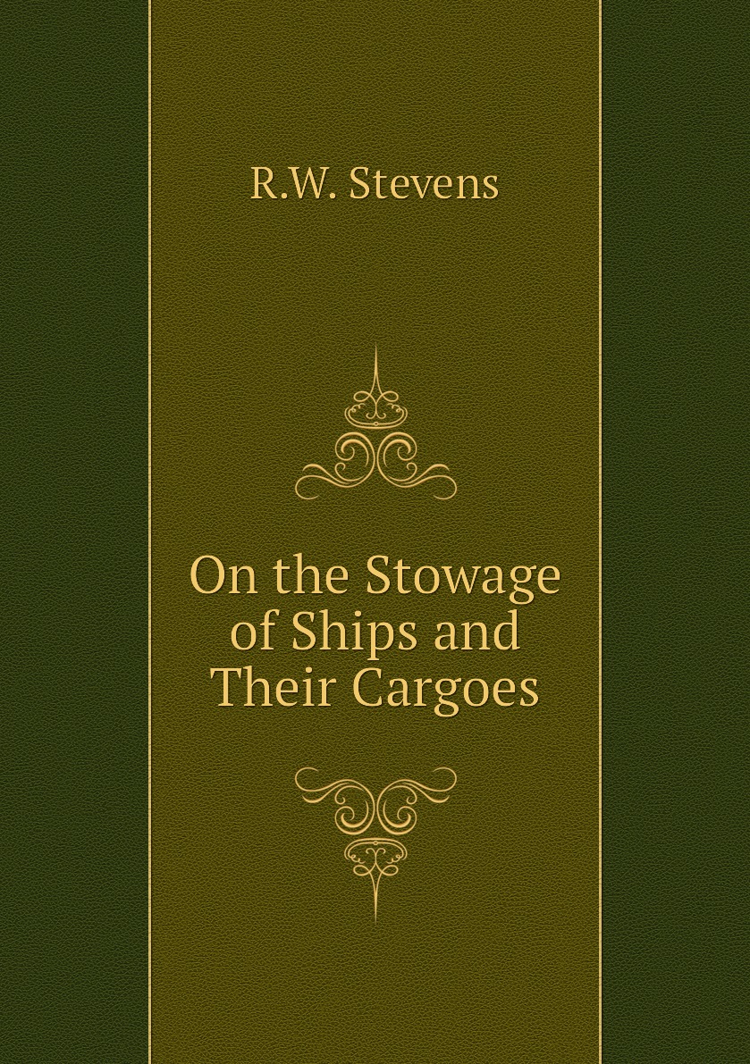 

On the Stowage of Ships and Their Cargoes