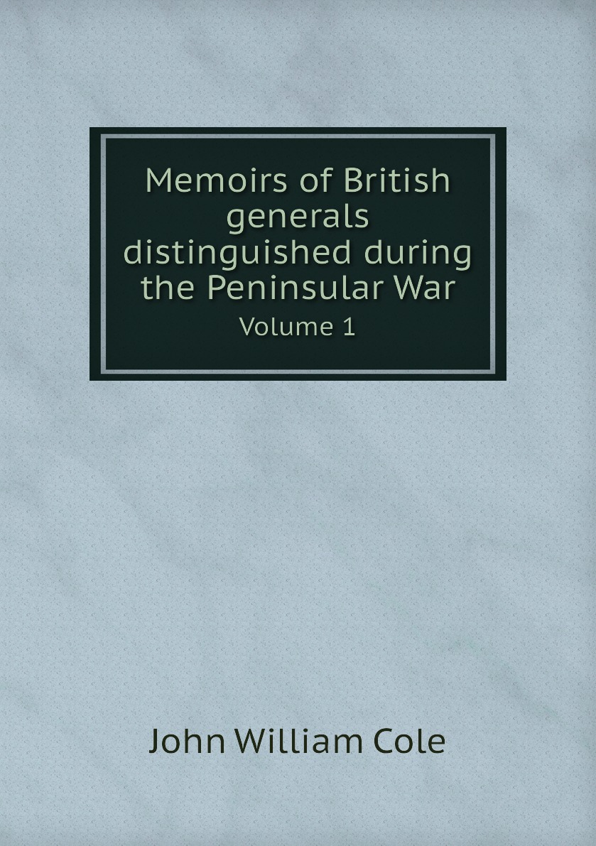 

Memoirs of British generals distinguished during the Peninsular War