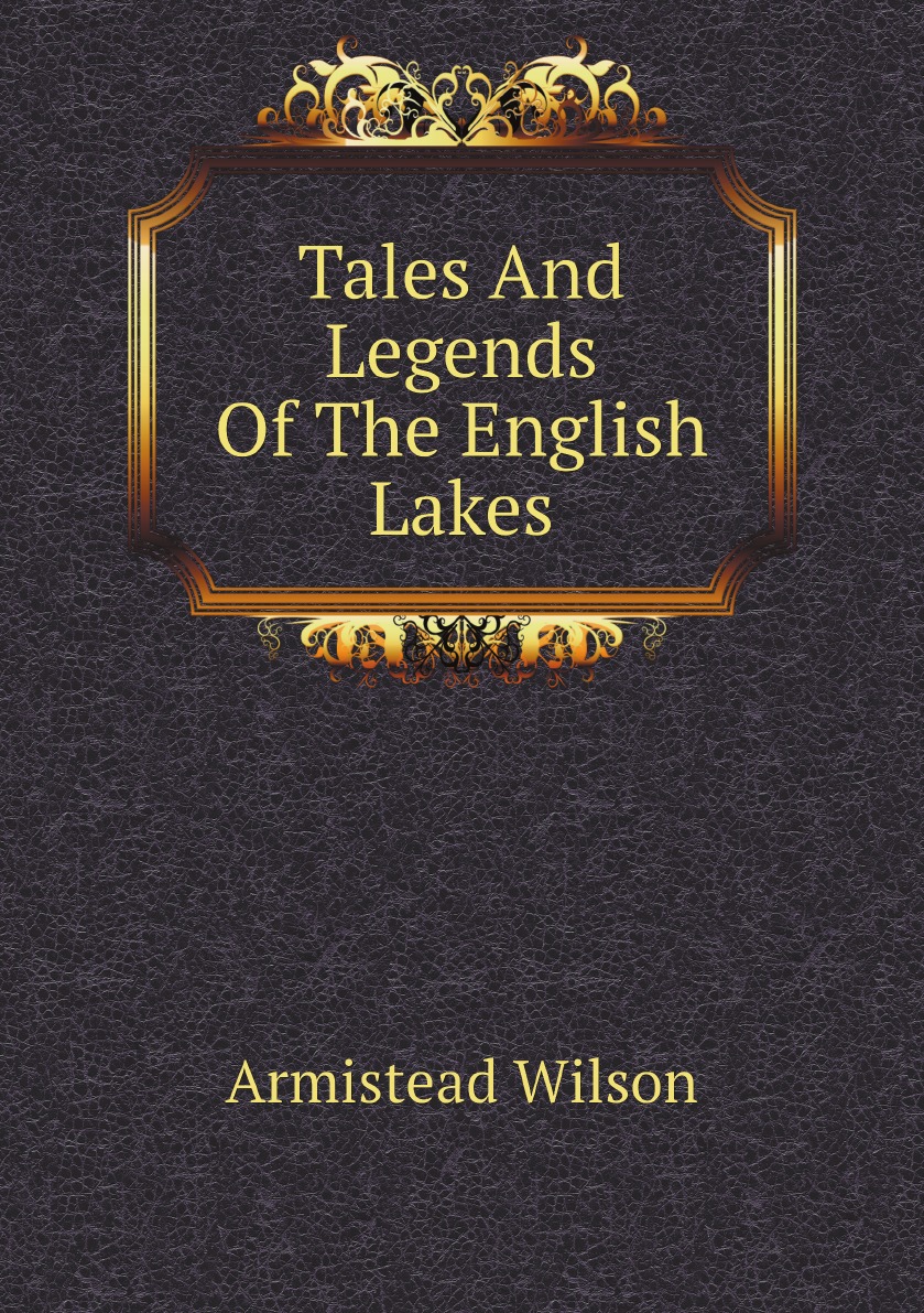 

Tales And Legends Of The English Lakes