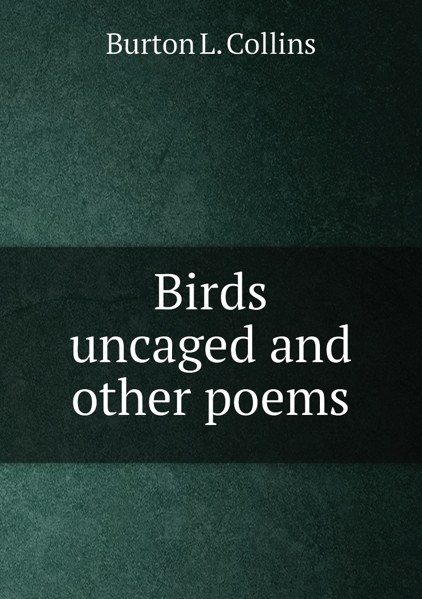 

Birds uncaged and other poems