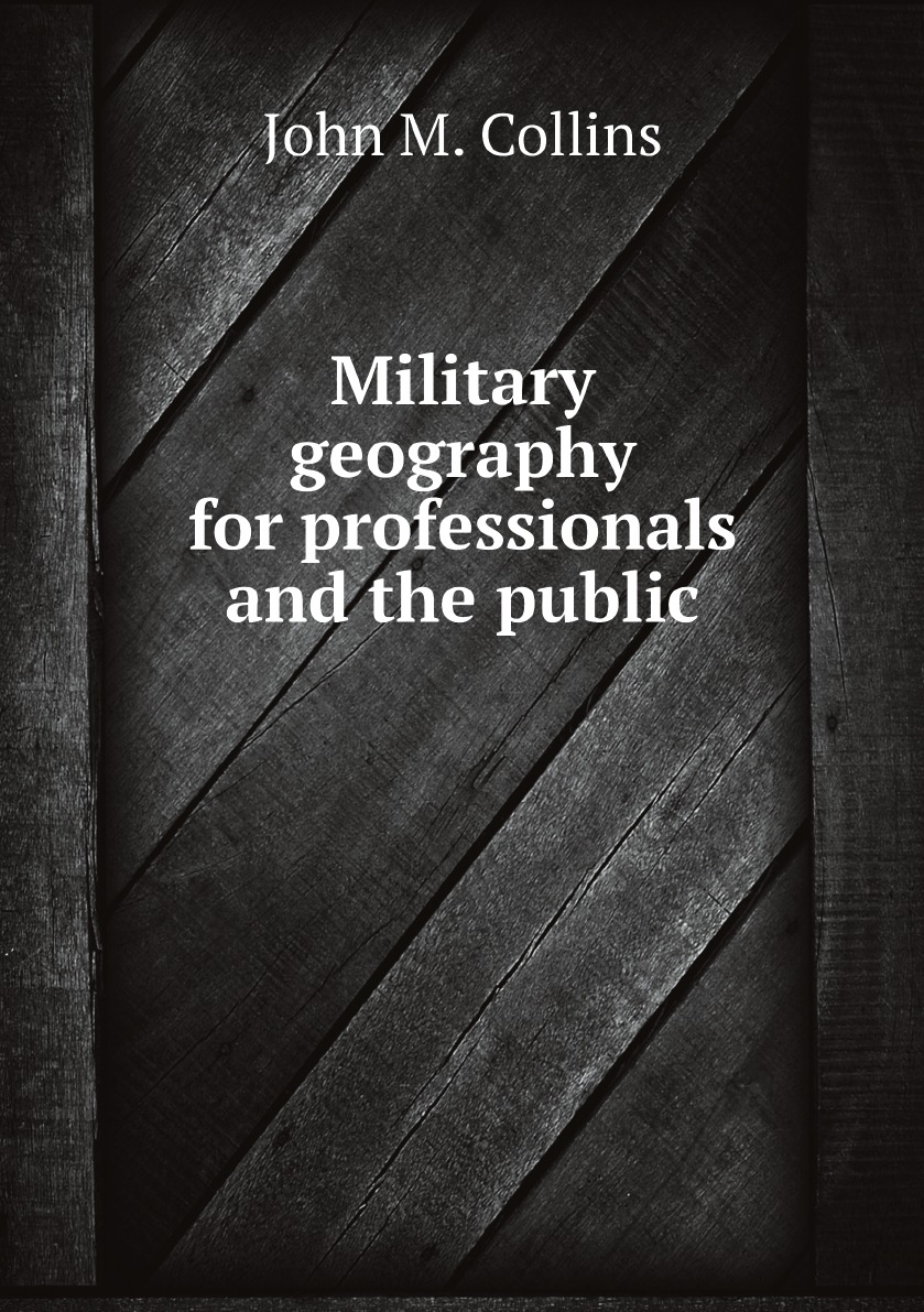 

Military geography for professionals and the public