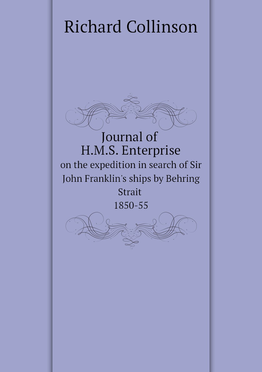 

Journal of H.M.S. Enterprise, on the expedition in search of Sir John Franklin's ships