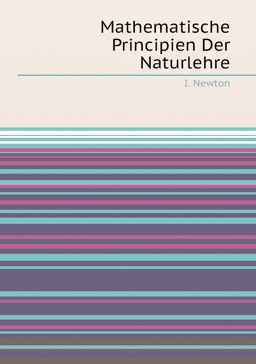 

Mathematische Principien Der Naturlehre