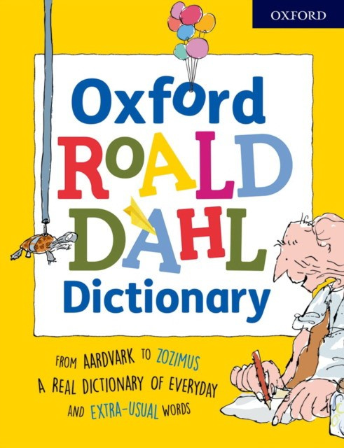 

Oxford Roald Dahl Dictionary: From aardvark to zozimus, a real dictionary of everyday