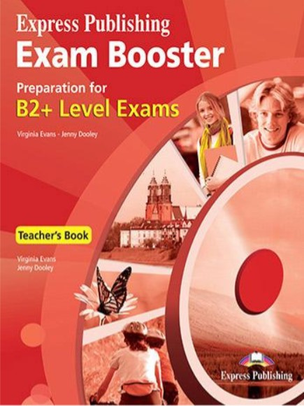 

Exam Booster Preparation for B2+ Level Exam Teacher's Book