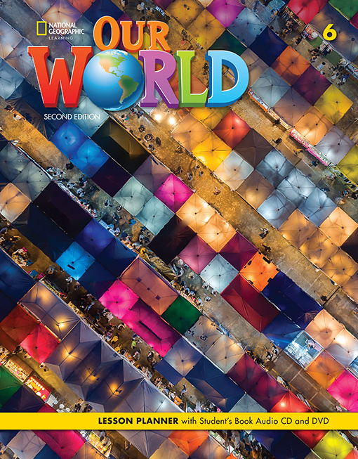 

Our World (Second Edition) 6 Lesson Planner with Student's Book Audio CD and DVD