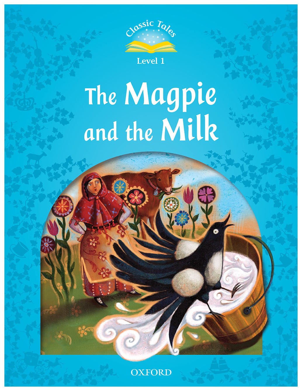 

Classic Tales: Level 1: The Magpie and the Milk with MP3 download