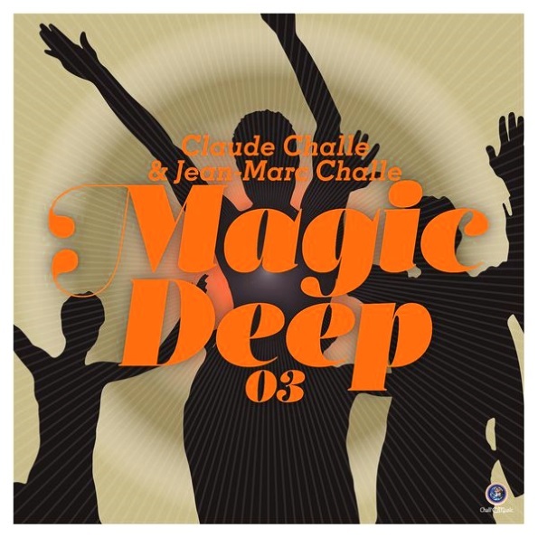 

Various Artists "Claude Challe & Jean-Marc Challe - Magic Deep 03"