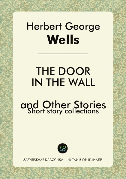 

The Door In The Wall And Other Stories, Short Story Collections