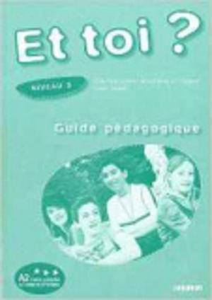 

Et toi 3 Guide pedagogique