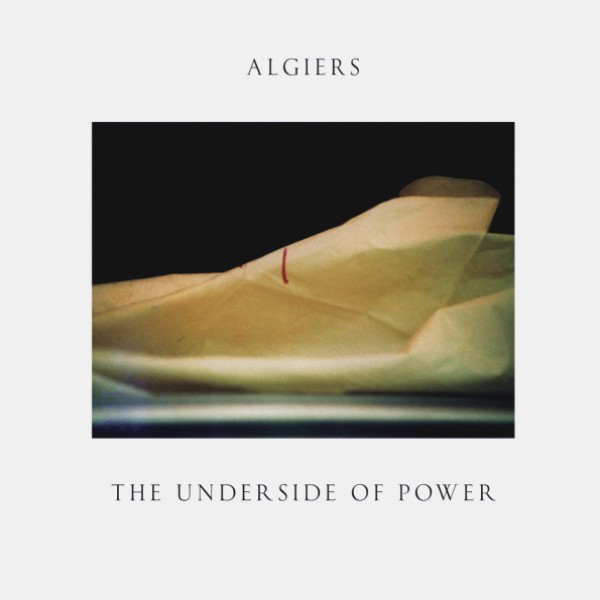 

Algiers "The Underside Of Power"