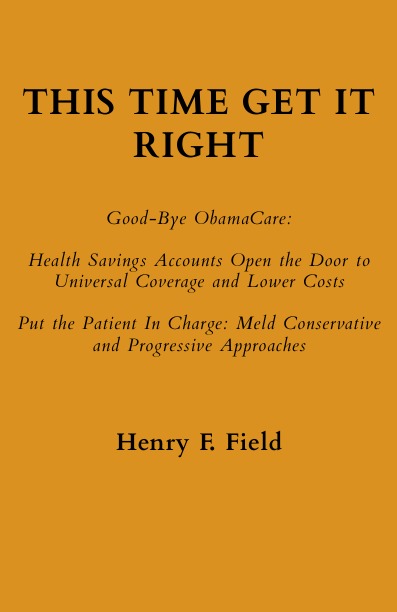 

This Time Get It Right, Good-Bye Obamacare: Health Savings Accounts Open The Door...
