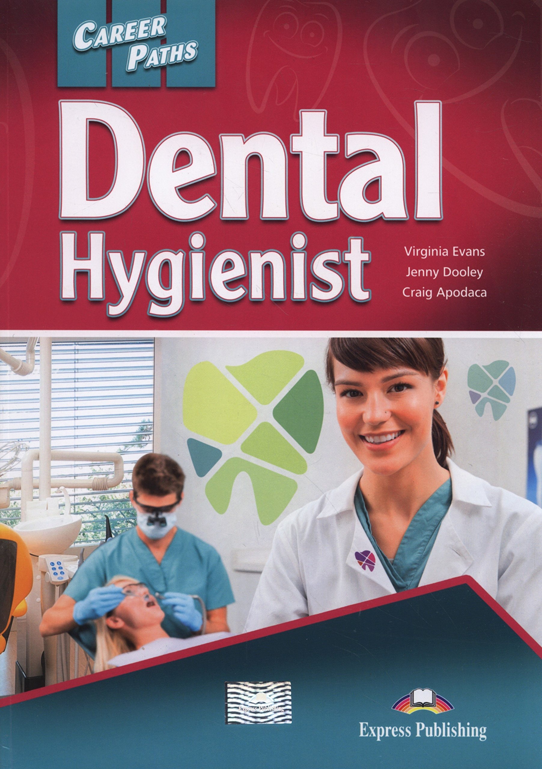 

Учебник Dental HygIenIst. Students Book WIth Cross-Platform ApplIcatIon