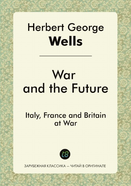 

War And The Future, Italy, France And Britain At War