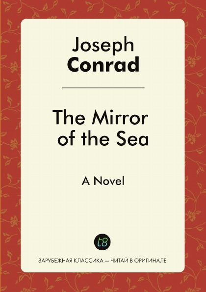 

The Mirror Of The Sea, A Novel