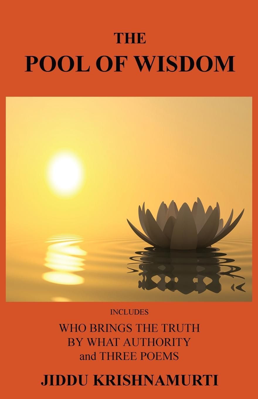 

The Pool Of Wisdom, Includes Who Brings The Truth, By What Authority And Three Poems