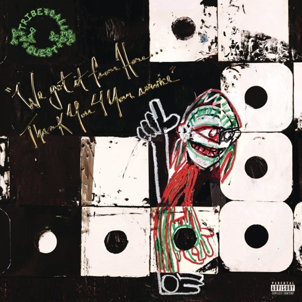 

A Tribe Called Quest WE GOT IT FROM HERE: THANK YOU 4 YOUR SERVICE