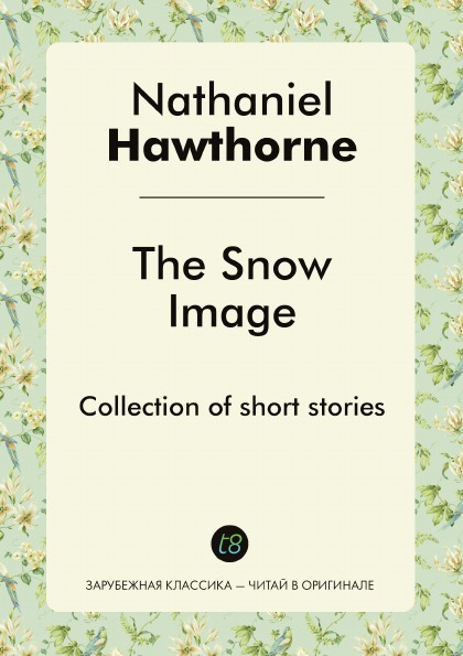 

The Snow Image, Collection Of Short Stories