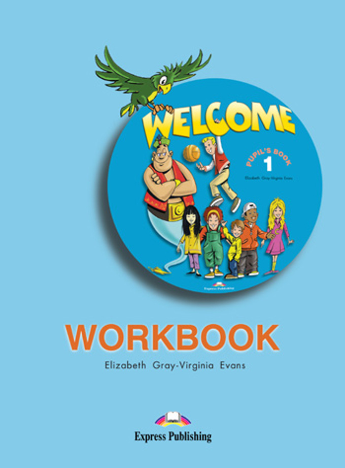 

WELCOME 1 Workbook - Рабочая тетрадь