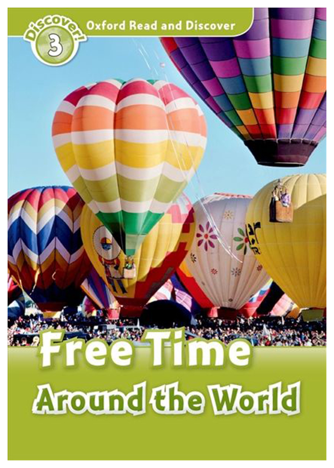 

Oxford Read and Discover 3: Free Time Around the World with MP3 download
