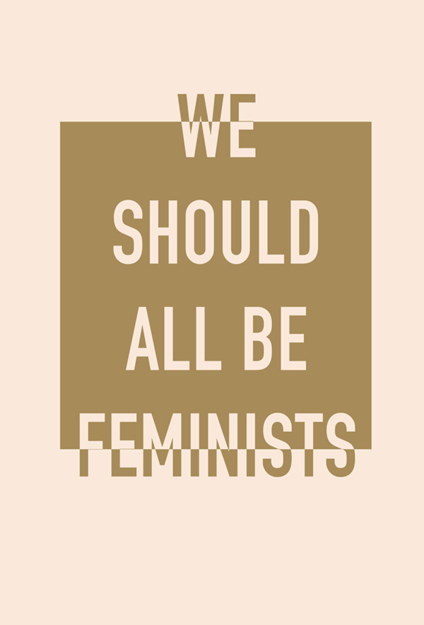 

We Should All Be Feminists