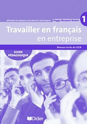 фото Travailler en francais «en entreprise» a1/a2 guide pedagogique didier