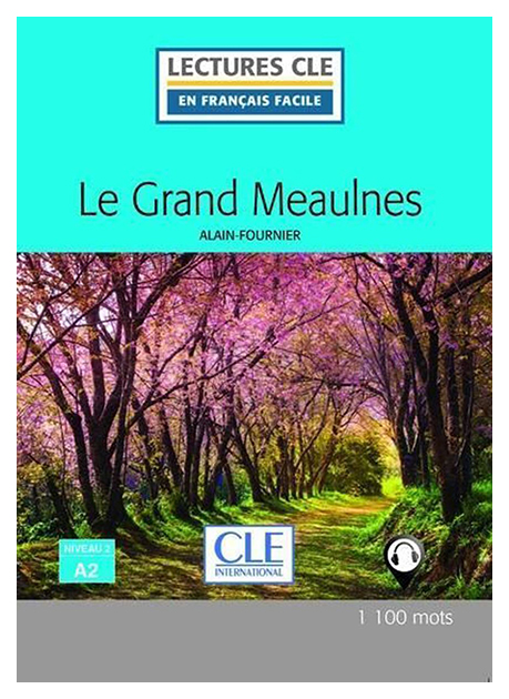 

Книга CLE International "Le grand Meaulnes. Niveau 2/A2. Lecture CLE en francais facile"