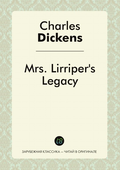 

Mrs, Lirriper'S Legacy