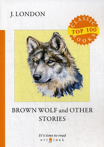 

Книга Brown Wolf And Other Stories