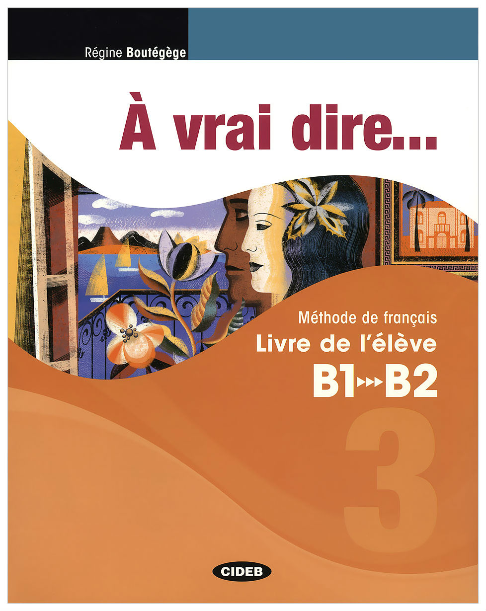 

CIDEB Regine Boutegege "A Vrai Dire B1/B2 + CD-ROM"