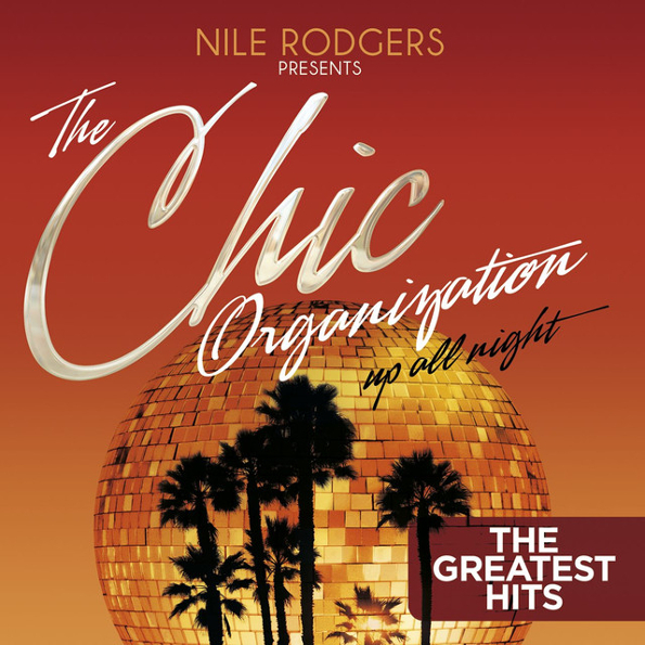 

Nile Rodgers Presents The Chic Organization - Up All Night (The Greatest Hits)