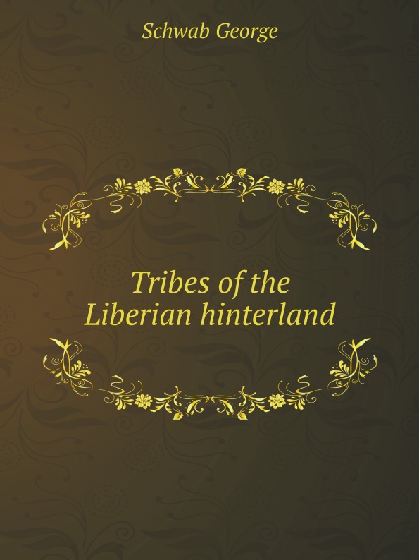 

Tribes Of The Liberian Hinterland