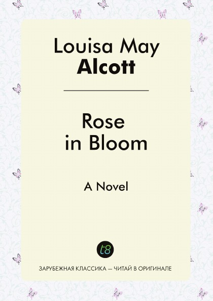 

Rose In Bloom, A Novel