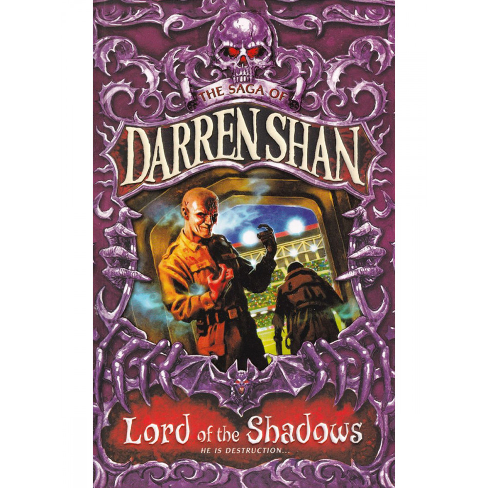 

The Saga of Darren Shan Lord of the Shadows He is Destruction Book 11