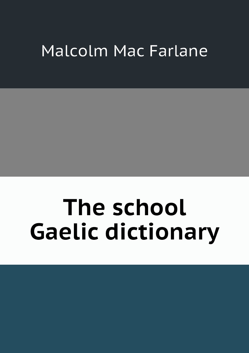 

The school Gaelic dictionary