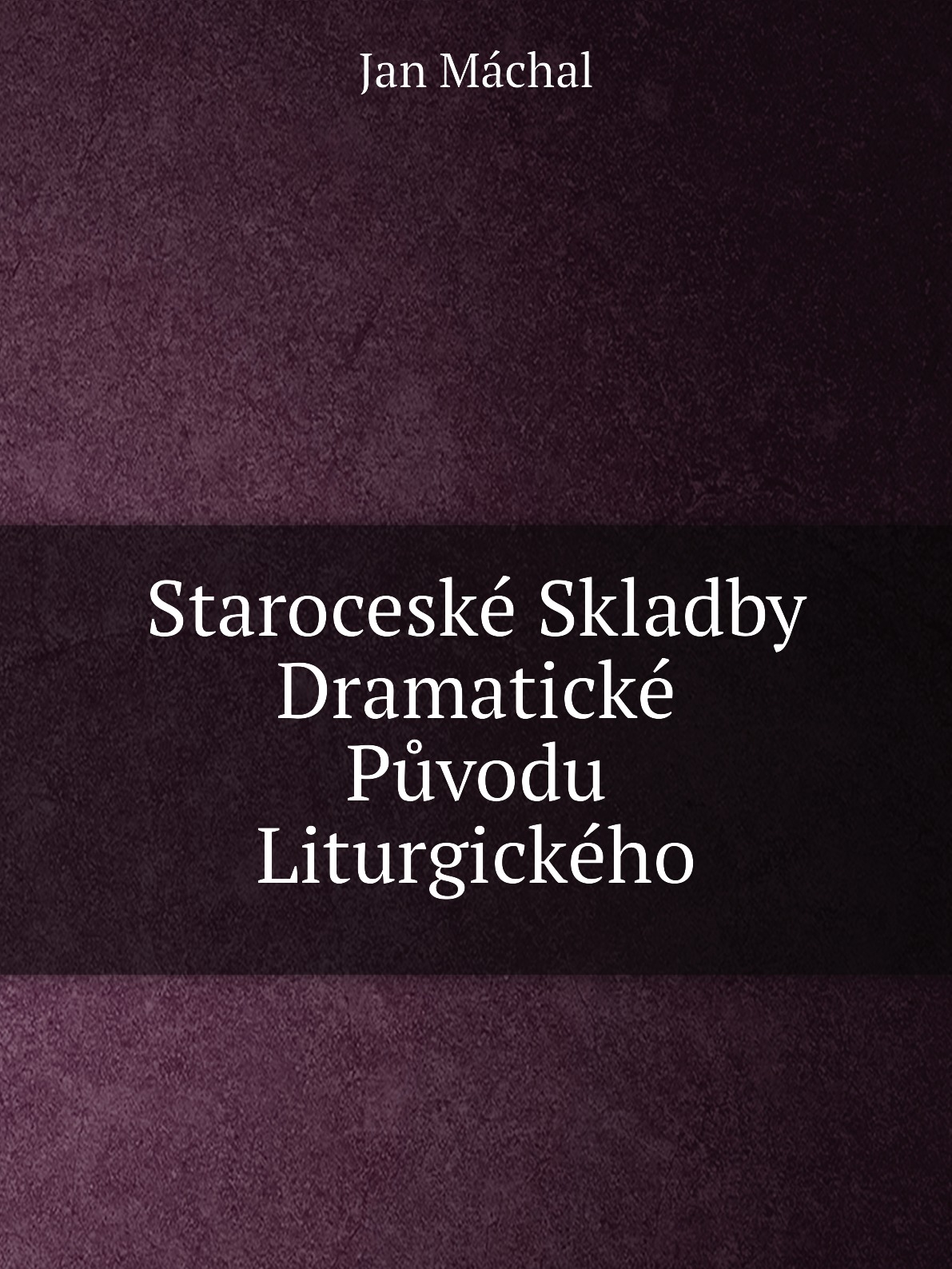 

Staroceske Skladby Dramaticke Puvodu Liturgickeho