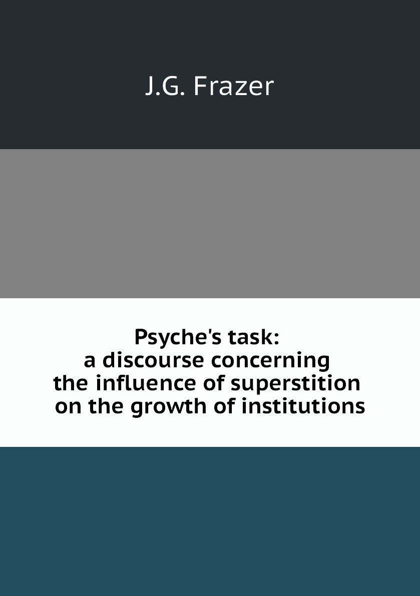 

Psyche's task:a discourse concerning the influence of superstition on the growth