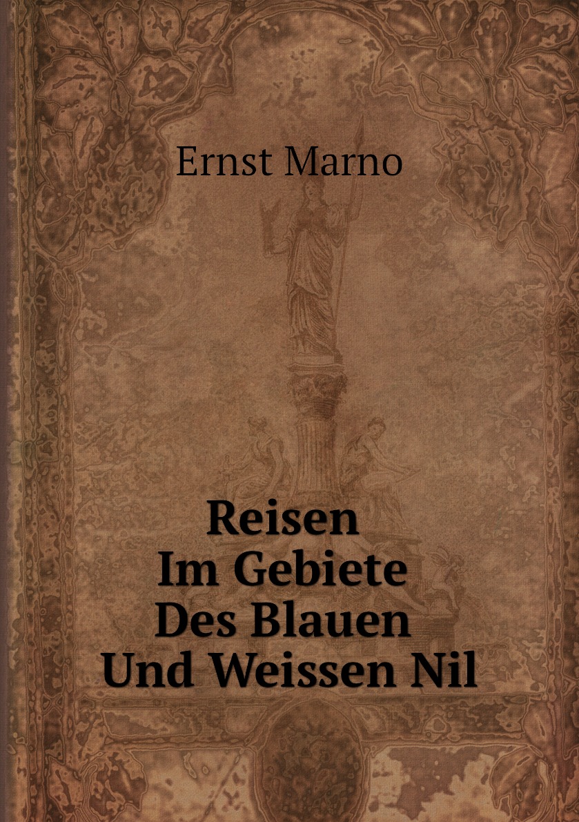 

Reisen Im Gebiete Des Blauen Und Weissen Nil