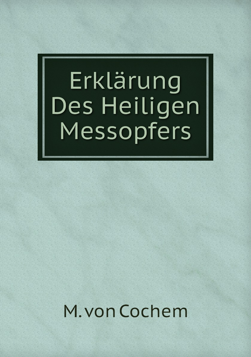 

Erklarung Des Heiligen Messopfers
