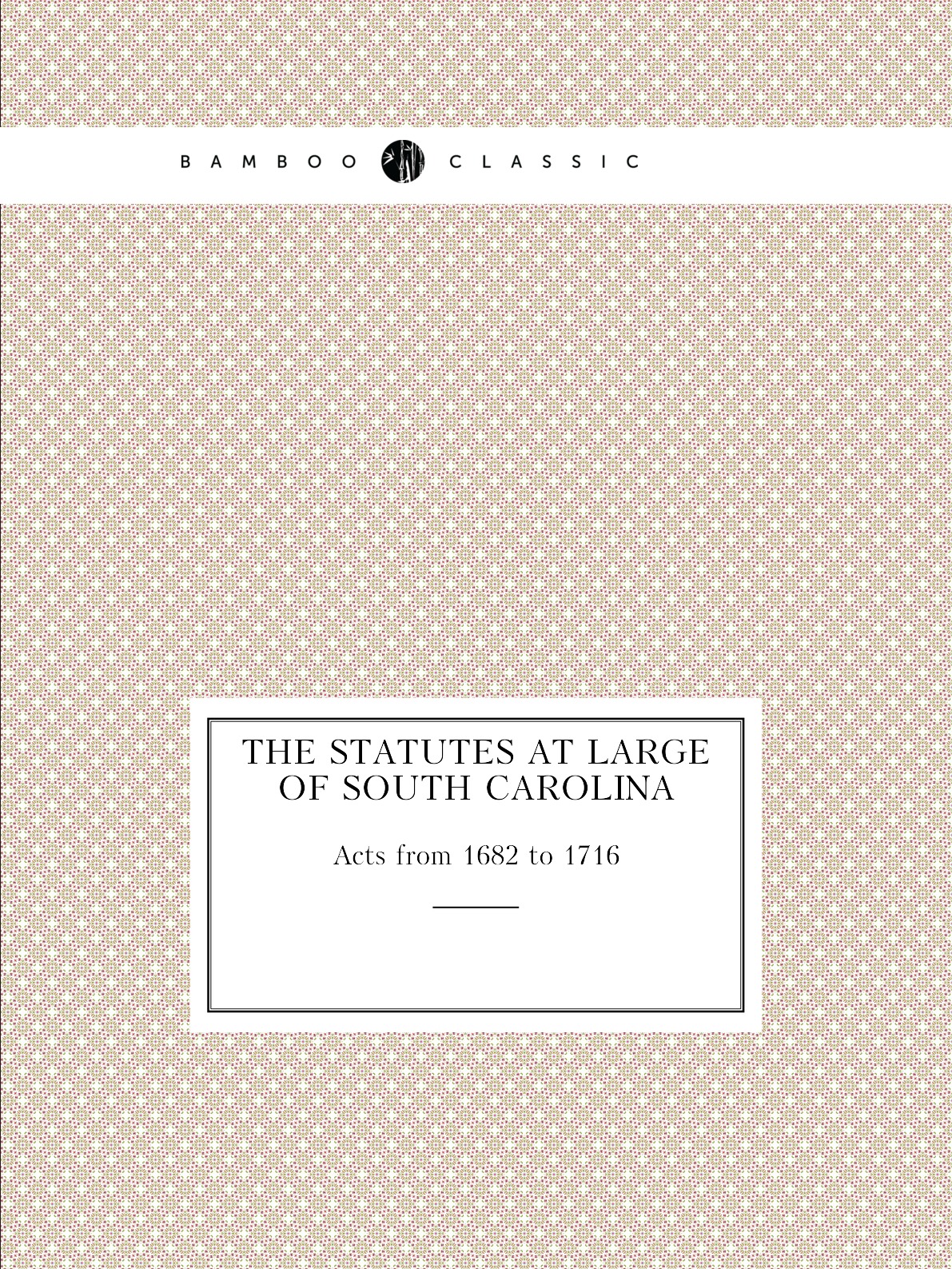

The Statutes at Large of South Carolina