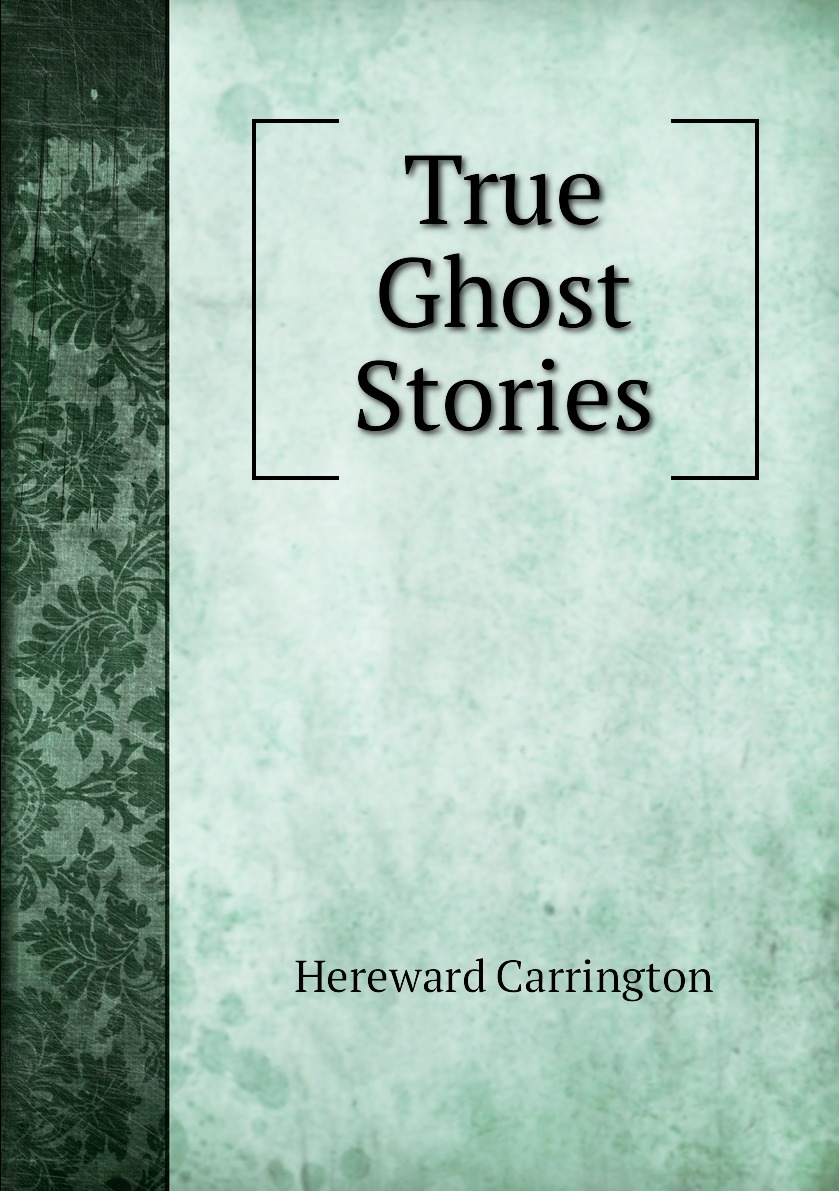 

True Ghost Stories
