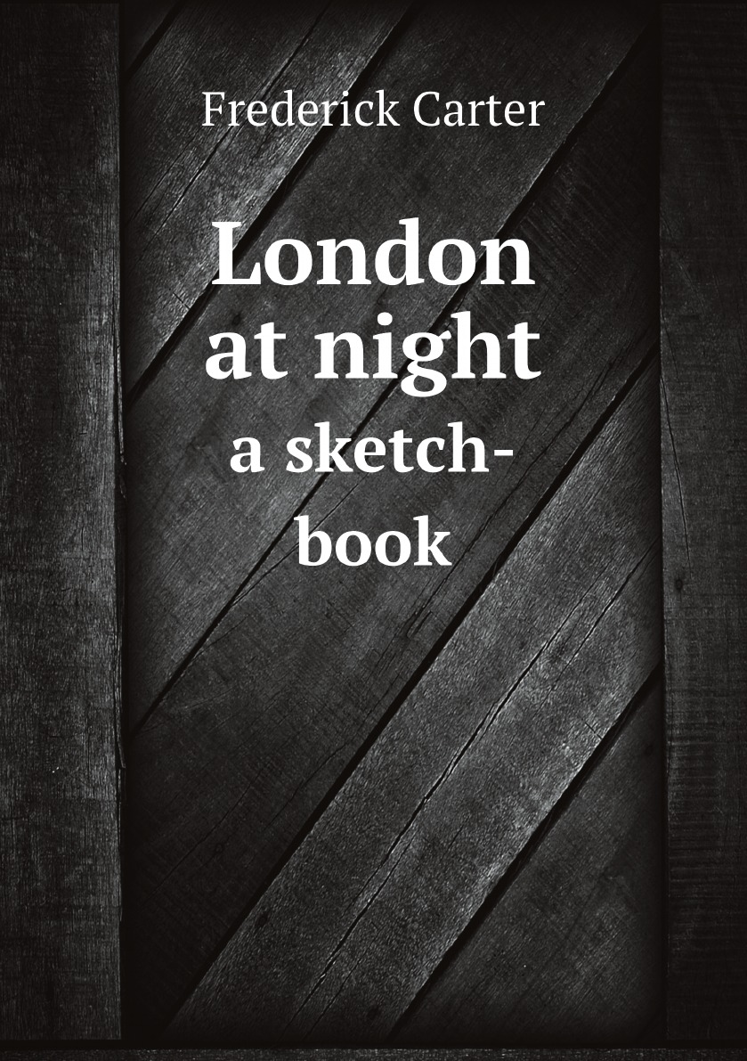 

London at night; a sketch-book
